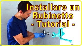 Installare un Rubinetto Miscelatore a Muro  Tutorial [upl. by Yekcor]