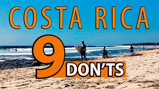 Top 9 DONTS YOU NEED TO KNOW In Costa Rica [upl. by Ainod]