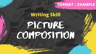 Picture Composition  How to write a Picture Composition  Steps  Example  ExerciseWriting Skills [upl. by Waverley]