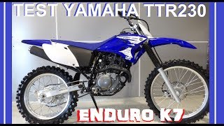 Enduro K7  Yamaha TTR230  Prueba Rápida Review  Test [upl. by Sufur]