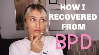 HOW I RECOVERED FROM BPD [upl. by Ihtak]