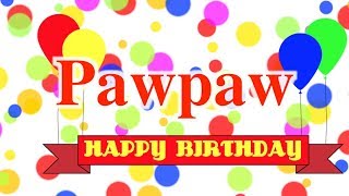 Happy Birthday Pawpaw Song [upl. by Soph]