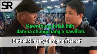 SR  Bethel Ministry Camping Retreat  Pathian inpuanna a ropui [upl. by Thill]