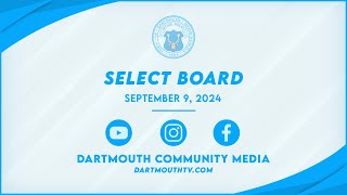 Town of Dartmouth Select Board Meeting  September 9 2024 [upl. by Scornik288]