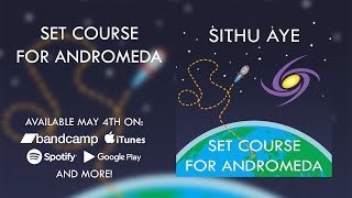 Sithu Aye  Set Course for Andromeda Full Album Stream [upl. by Gilbertine]