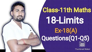 Limits Class 11 Maths  Calculus  Chapter 18  Ex18a Intro amp Q1 to Q5 [upl. by Siulesoj]