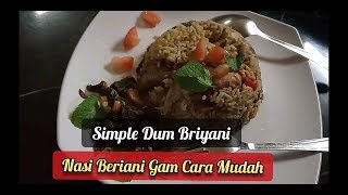 SIMPLE DUM BRIYANI  Nasi Beriani gam Mudah [upl. by Ile]