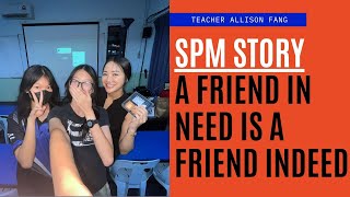 SPM Story  A Friend In Need Is A Friend Indeed  Formula amp Techniques  Teacher Allison Fang [upl. by Otnicaj419]