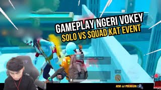 GAMEPLAY NGERI VOKEY SOLO VS SQUAD KAT EVENT [upl. by Trinia]