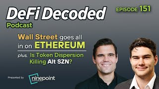 Wall Street Goes All in on Ethereum Plus Is Token Dispersion Killing Alt SZN [upl. by Etnoled342]