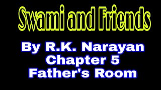 Swami and Friends by RK Narayan  Chapter 5 Fathers Room  Class 12 Special English  MP Board [upl. by Boorer]