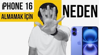 iPHONE 16 NEDEN ALINMAZ  iPhone 16 Almamak İçin 5 Neden [upl. by Aguayo]