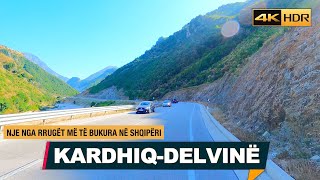 NJE NGA RRUGET ME TE BUKURA NE SHQIPERI  KARDHIQ  DELVINE DRIVING REALTIME Episodi Nr2【4K HDR】 [upl. by Haela]