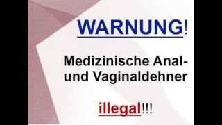 Warnung Medizinische Anal und Vaginaldehner illegal [upl. by Teillo]