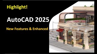 Highlight AutoCAD 2025 New Features amp Enhanced Whats New [upl. by Anicnarf4]