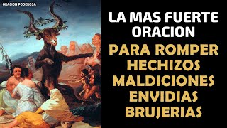 La más Fuerte Oración para Romper Maleficios Maldiciones Hechizos y Envidias [upl. by Attennaj]