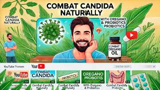 How to Combat Candida with Oregano and Other Natural Solutions [upl. by Markowitz]