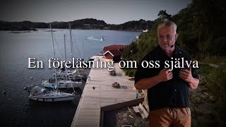 En föreläsning om oss själva  Augusti 2024 [upl. by Elocaj]