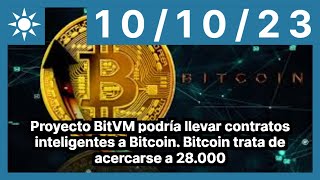 Proyecto BitVM podría llevar contratos inteligentes a Bitcoin Bitcoin trata de acercarse a 28000 [upl. by Angeline]