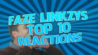 My Top 10 Favourite Reactions  FaZe Linkzy [upl. by Korry]