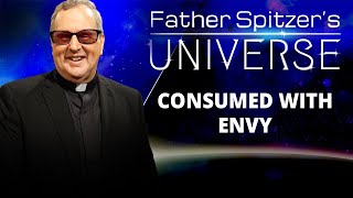 Father Spitzer’s Universe  20230104  Envy Pt 3 [upl. by Gnil]