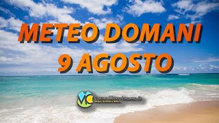 Meteo domani 9 agosto 2024 [upl. by Aiuhsoj230]