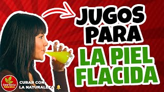 ✅🔴JUGOS PARA LA PIEL FLÁCIDA DESPUÉS DE ADELGAZAR  REAFIRMAR PIEL TRAS ADELGAZAR [upl. by Luba]