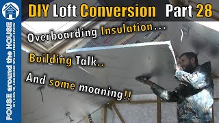 Loft Conversion Part 28  Cut amp fit insulation board Overboarding insulation PIR board install [upl. by Carrington]