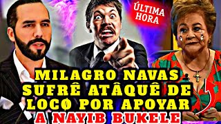 Bombazo¡ Nayib Bukele Protegera a Milagro Navas Un Locø la Atâca Por Querer Trabajar Junto a El 😱😡 [upl. by Noram]