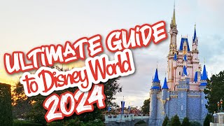 The Ultimate Guide to Disney World 2024 [upl. by Ai]