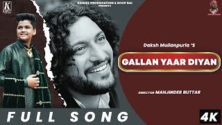 Gallan Yaar Diyan  Full Song  Daksh Mullanpuria   Sai Surinder Shah ji  Manjinder Buttar [upl. by Leiad34]