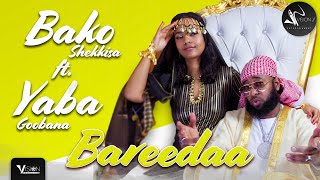 Bako Shekissa ft Yaba Gobana  BareedaOfficial Video [upl. by Ruffo]