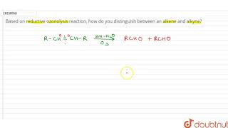 Based on reductive ozonolysis reaction how do you distinguish between an alkene and alkyne [upl. by Diamond877]