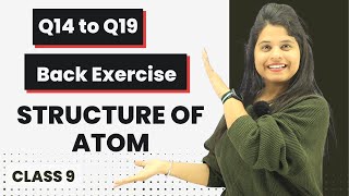 Q14 to Q19  Chapter 4  Structure Of Atom  Class 9 Science [upl. by Sissie]