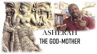 Ep 25 GODS OF THE BIBLE 4 ASHERAH THE GODMOTHER [upl. by Cornew719]