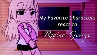 My favorite characters react to Regina George Part 1  TWs and credits in description [upl. by Lerad]