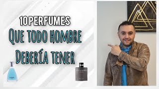 10 Perfumes que TODO HOMBRE debería Tener [upl. by Yllek49]