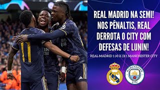 REAL MADRID CLASSIFICADO PARA AS SEMIS DA CHAMPIONS NOS PÊNALTIS REAL DERROTA O CITY EM MANCHESTER [upl. by Lali]