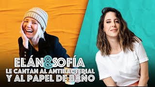 ELÁN Y SOFÍA LE CANTAN AL GEL ANTIBACTERIAL Y AL PAPEL DE BAÑO APC  SOFÍA NIÑO DE RIVERA [upl. by Cybill]