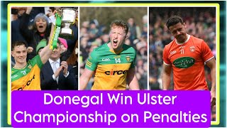 Donegal Win Ulster Championship 🏆 Armagh Lose on Penalties AGAIN 😳 Donegal 020 Armagh 020 [upl. by Nollad441]