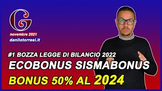 Proroga 2024 ECOBONUS SISMABONUS E Bonus Ristrutturazione  1 bozza Legge di Bilancio 2022 [upl. by Ydnamron990]