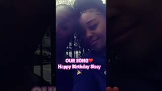 OUR SONG SISSY 34th 🎂 lukemia aint stopping nothing [upl. by Mcripley]