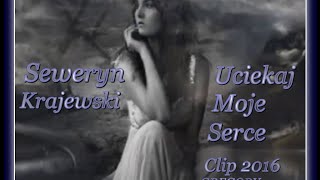 Seweryn Krajewski Uciekaj moje serce Clip 2016 GREGORY [upl. by Finny]