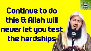 Continue to do this amp Allah may never let you test the hardships  Mufti Menk [upl. by Ynaffat]