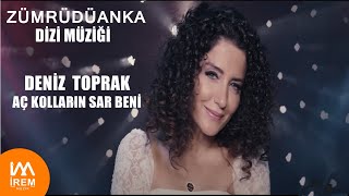 Deniz Toprak  Aç Kolların Sar Beni amp Bir Dileğim Var Senden  Dizi Müziği [upl. by Abekam]