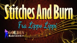 Stitches And Burn  Fra lippo Lippi  KARAOKE VERSION [upl. by Eladroc218]