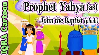 Prophet Stories YAHYA  JOHN THE BAPTIST AS  Islamic Cartoon Quran Stories Islamic Videos  Ep 30 [upl. by Myrvyn]