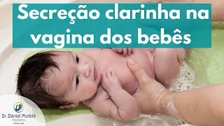 Secreção na vagina dos bebês [upl. by Eart613]