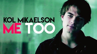 ▶️ Kol Mikaelson ● Me Too [upl. by Urd]