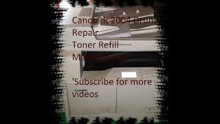 Canon IR 2004 N ImagerunnerDrum changetoner refillMaintenance [upl. by Haleak344]